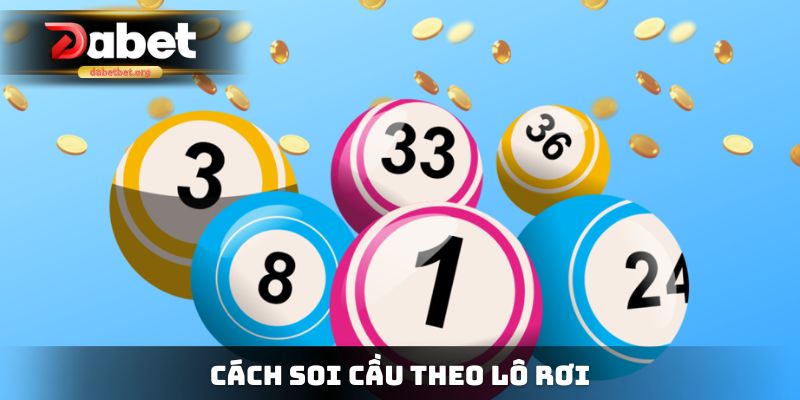 Cách soi cầu theo lô rơi