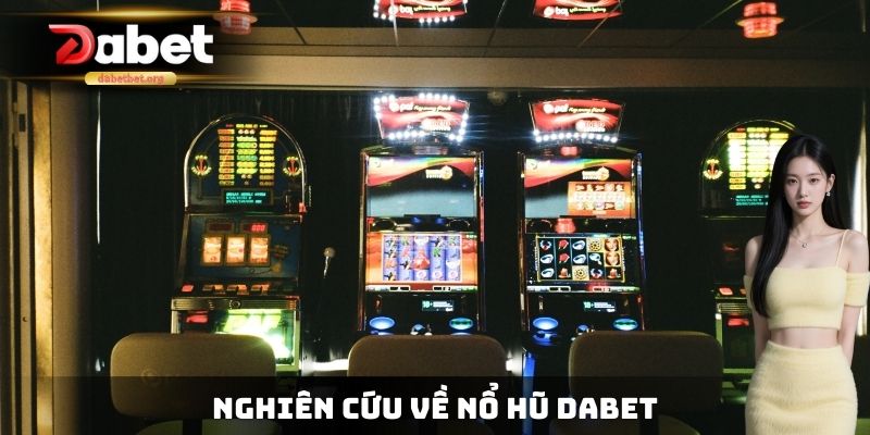 Nghiên cứu về nổ hũ DABET