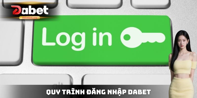 Quy trình đăng nhập DABET