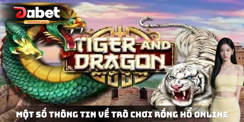 Một số thông tin cần nắm được về trò chơi rồng hổ online