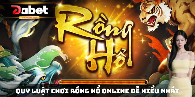Quy luật chơi rồng hổ online dễ hiểu nhất cho các thành viên mới