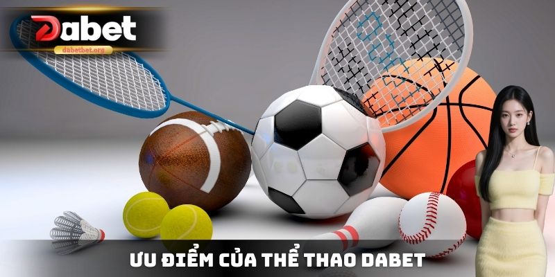 Ưu điểm của thể thao DABET