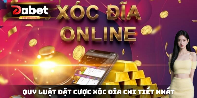 Quy luật đặt cược xóc đĩa chi tiết nhất cho các tân thủ